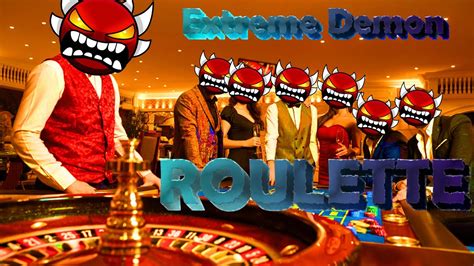 extreme démon roulette.